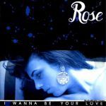 I wanna be your love — Rose | Перевод и текст песни